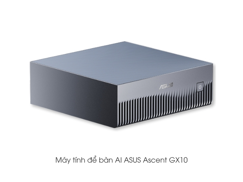 ASUS Ascent GX10 – Hệ thống AI Workstation chuẩn doanh nghiệp